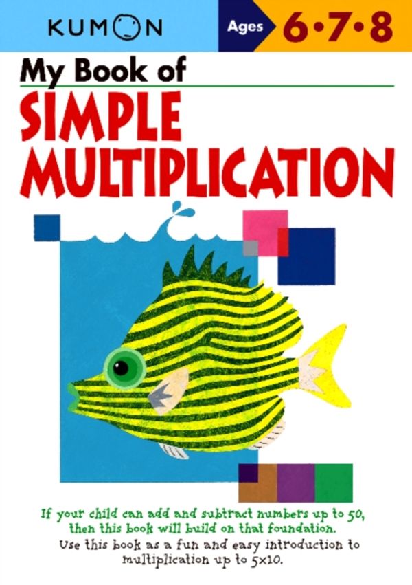 Cover Art for 9781933241418, My Book of Simple Mulitiplication by Kumon Publishing