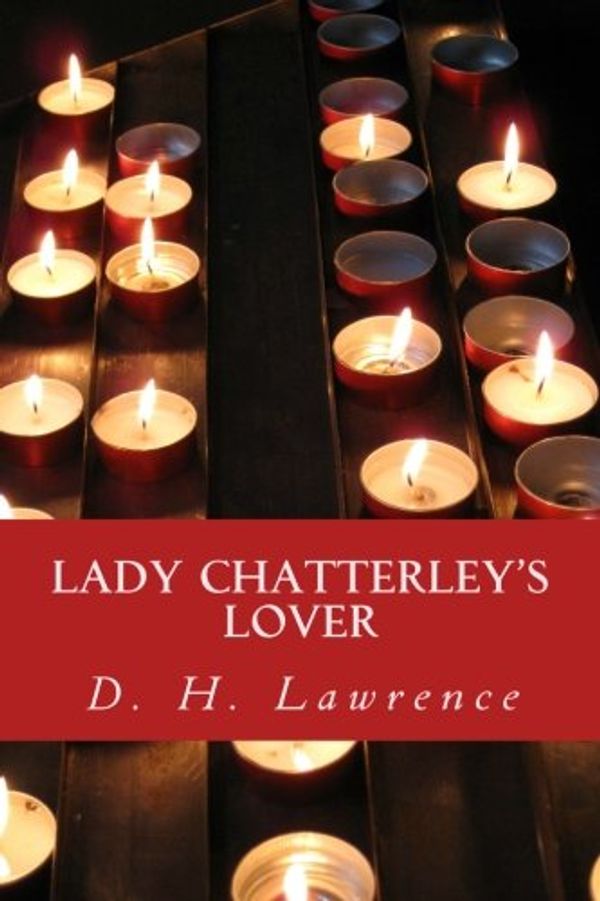 Cover Art for 9781535012423, Lady Chatterley's Lover by D. H. Lawrence