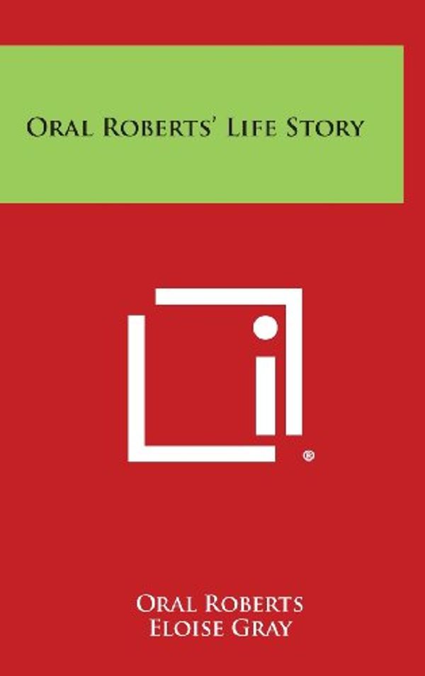 Cover Art for 9781258899455, Oral Roberts' Life Story by Oral Roberts