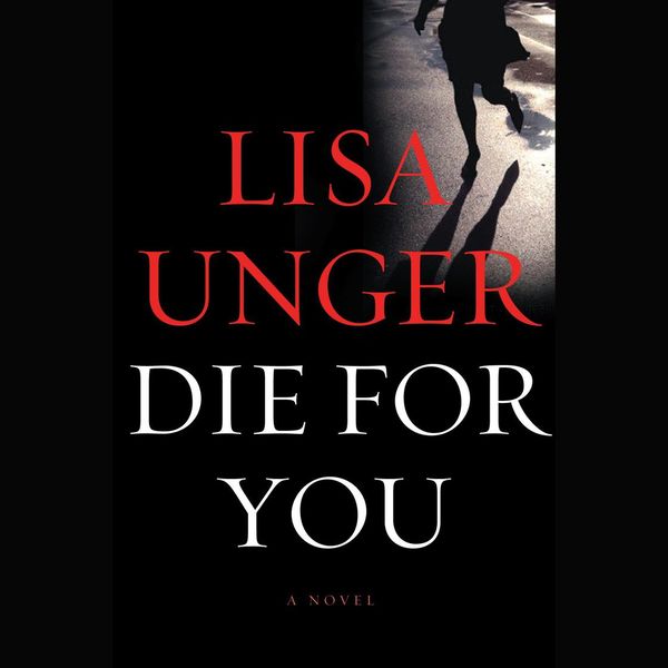 Cover Art for 9780739383568, Die for You by Lisa Unger