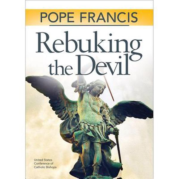 Cover Art for 9781601376084, Pope Francis: Rebuking the Devil by Pope Francis