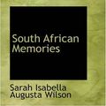 Cover Art for 9781426480140, South African Memories by Sarah Isabella Augusta Wilson