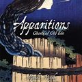 Cover Art for 9781421571836, Apparitions: Ghosts of Old Edo by Miyuki Miyabe