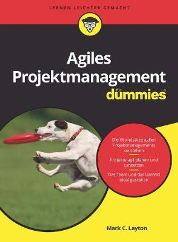 Cover Art for 9783527714766, Agiles Projektmanagement fur Dummies (Für Dummies) by Mark C. Layton