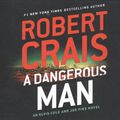 Cover Art for 9781531878351, A Dangerous Man by Robert Crais