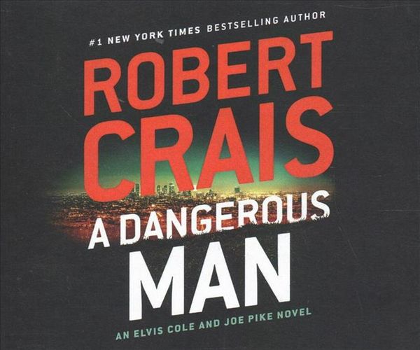 Cover Art for 9781531878351, A Dangerous Man by Robert Crais