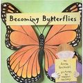 Cover Art for 9780802787989, Becoming Butterflies by Anne F. Rockwell
