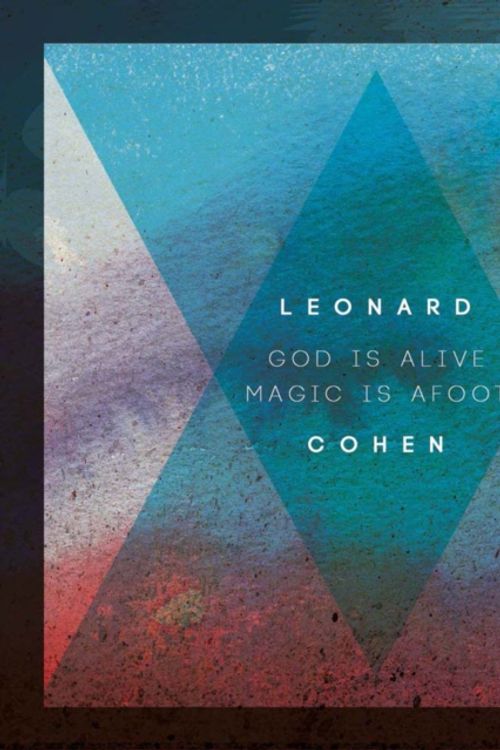 Cover Art for 9781903385135, God is Alive Magic is Afoot by Leonard Cohen