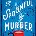 Cover Art for B09F5N8FR8, A Spoonful of Murder: A totally unputdownable British cozy mystery novel by J. M. Hall
