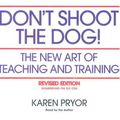 Cover Art for 9781890948221, Don't Shoot the Dog! by Karen Pryor