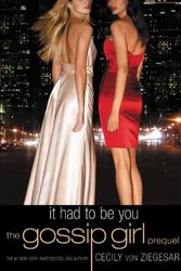 Cover Art for 9780316017688, It Had to be You by Cecily von Ziegesar