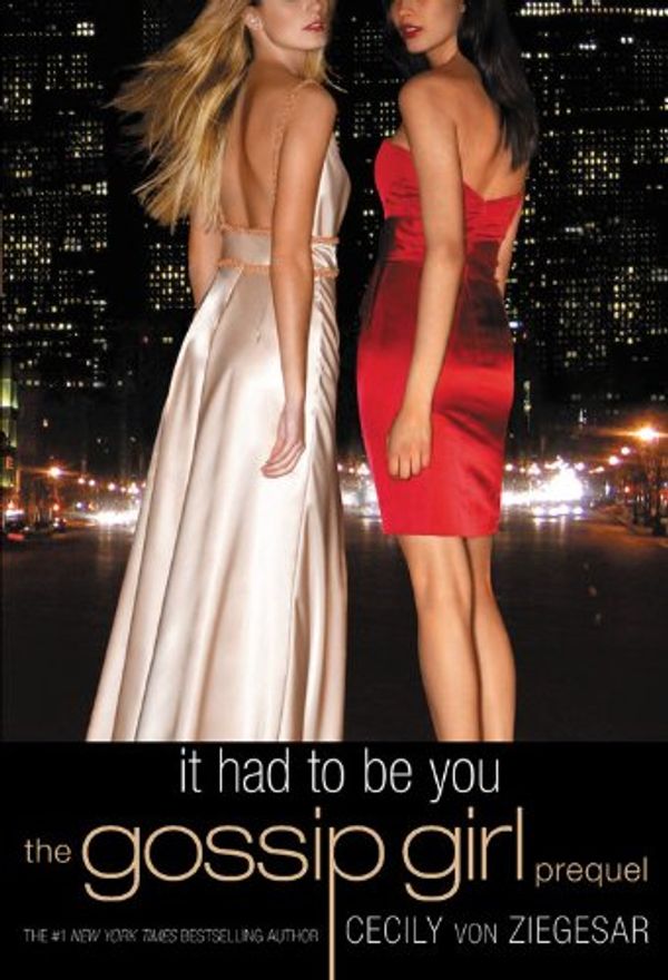 Cover Art for 9780316017688, It Had to be You by Cecily von Ziegesar