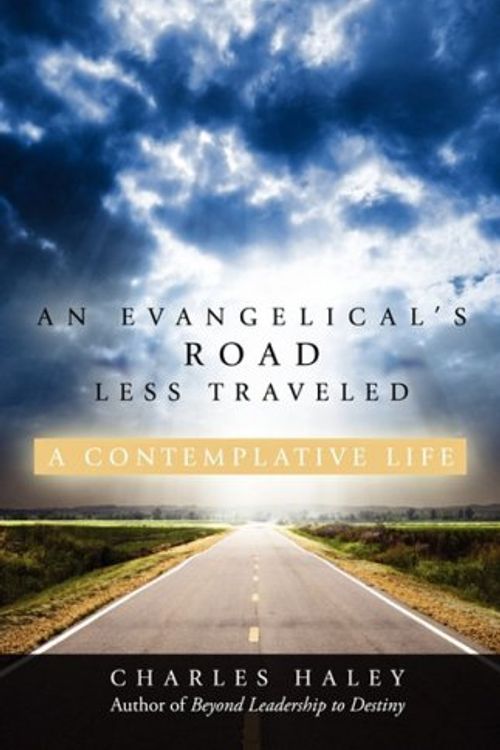 Cover Art for 9781414112541, An Evangelical's Road Less Traveled by Charles Haley