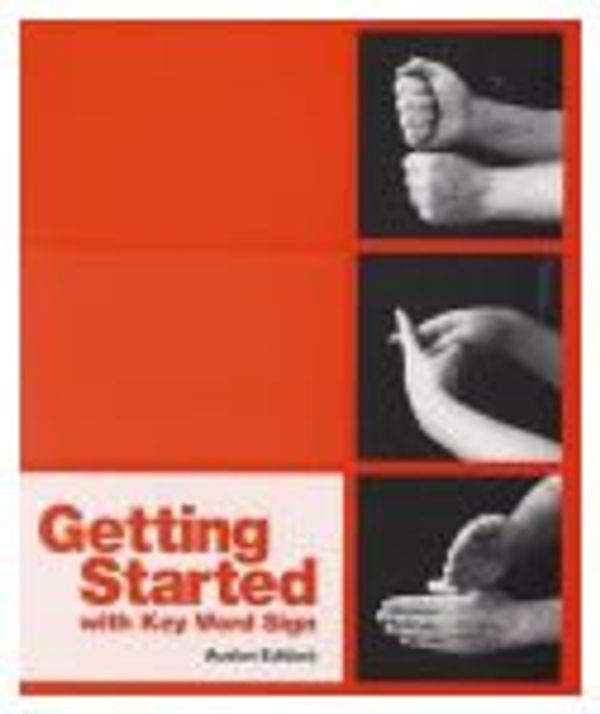 Cover Art for 9780957909953, Getting Started with Key Word Sign by Teena Caithness, Libby Brownlie, Karen Bloomberg