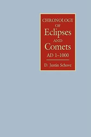 Cover Art for 9780851154060, Chronology of Eclipses and Comets, A.D.1-1000 by D. Justin Schove, Alan Fletcher