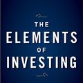 Cover Art for 9780470528495, The Elements of Investing by Burton G. Malkiel, Charles D. Ellis