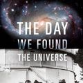 Cover Art for 9780307378019, The Day We Found the Universe by Marcia Bartusiak