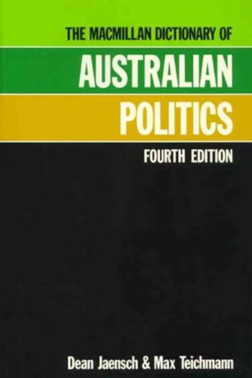 Cover Art for 9780732914448, The Macmillan Dictionary of Australian Politics by Dean Jaensch
