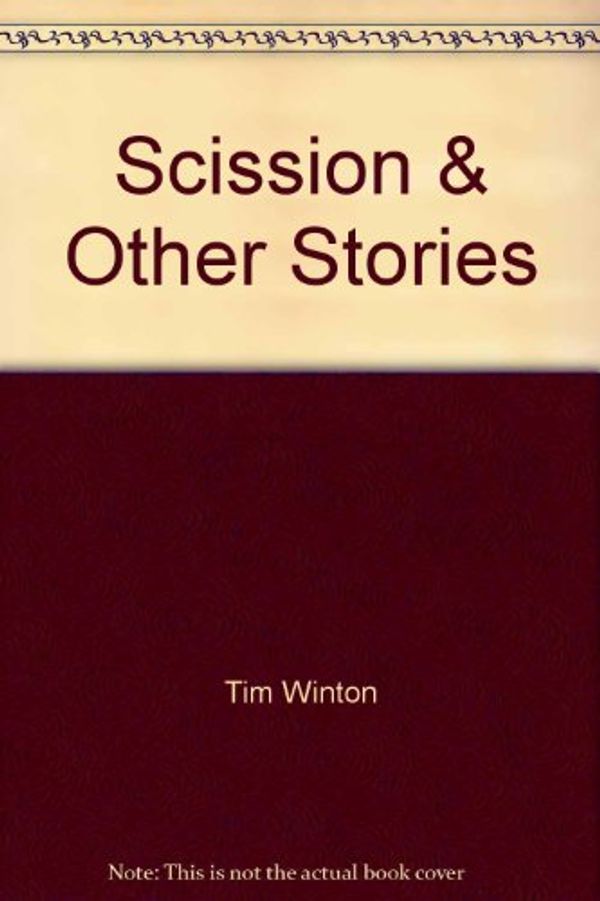Cover Art for 9780140257663, Scission & Other Stories by Tim Winton
