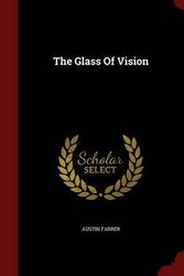 Cover Art for 9781298491534, The Glass of Vision by Austin Farrer