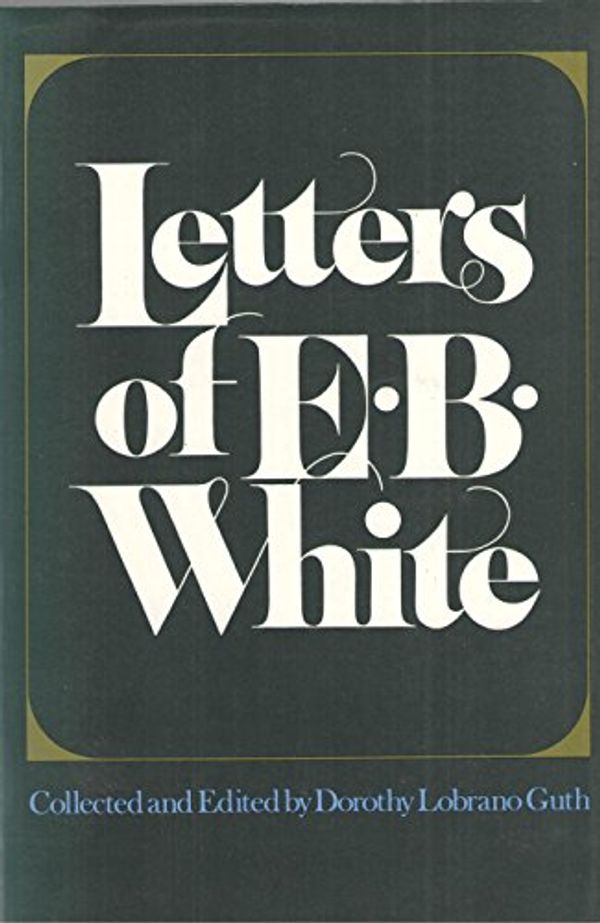 Cover Art for 9780060915179, The Letters of E. B. White by Dorothy Lobrano Guth