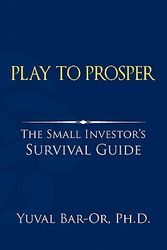Cover Art for 9780980011852, Play to Prosper by Yuval D. Bar-Or