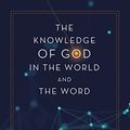 Cover Art for B0B35SBHWW, The Knowledge of God in the World and the Word: An Introduction to Classical Apologetics by Groothuis, Douglas, Shepardson, Andrew I.