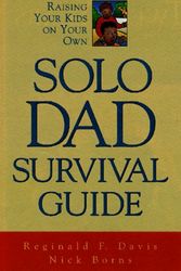 Cover Art for 9780809229253, Solo Dad Survival Guide: Raising Your Kids on Your Own by Reginald F. Davis