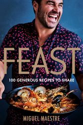 Cover Art for 9781760984137, Feast: 100 generous recipes to share by Miguel Maestre