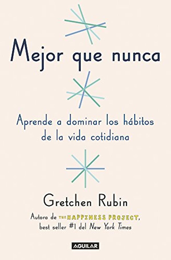 Cover Art for 9786071137173, Mejor Que Nunca by Gretchen Rubin