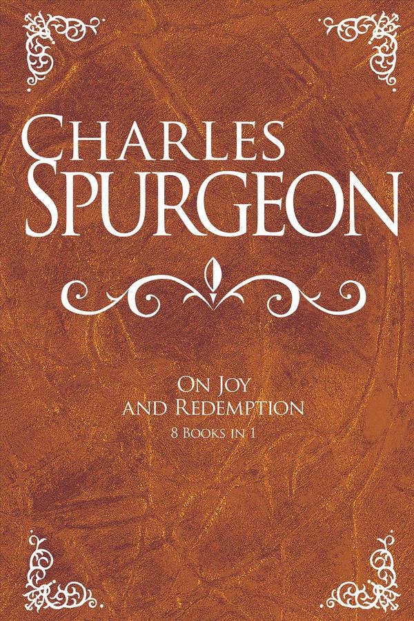 Cover Art for 9781603748360, Charles Spurgeon on Joy and Redemption by Charles H. Spurgeon