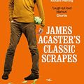 Cover Art for B01MU8XJTM, James Acaster's Classic Scrapes - The Hilarious Sunday Times Bestseller by James Acaster