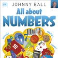 Cover Art for 9780241479100, All About Numbers by Johnny Ball