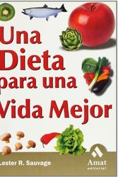 Cover Art for 9788497350655, Una Dieta Para Una Vida Mejor by Lester R Sauvage