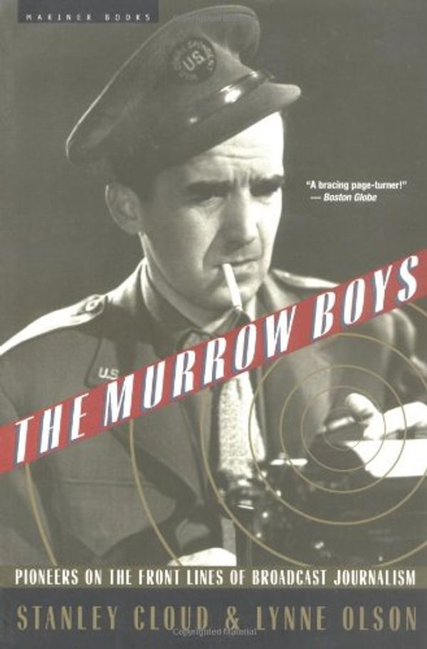 Cover Art for 9780395877531, The Murrow Boys: Pioneers on the Front Lines of Broadcast Journalism by Lynne Olson