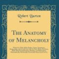 Cover Art for 9780331112924, The Anatomy of Melancholy by Robert Burton