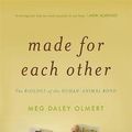Cover Art for 9780306818608, Made for Each Other by Meg Daley Olmert
