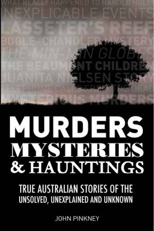 Cover Art for 9781743467367, Murders, Mysteries and Hauntings by John Pinkney