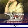 Cover Art for 9781535533997, Dangerous Liaisons (Les Liaisons Dangereuses) by Pierre Choderlos de Laclos