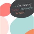 Cover Art for 9781350112858, The Bloomsbury Italian Philosophy Reader by Michael Lewis, David Rose