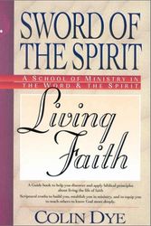Cover Art for 9781852402037, Living Faith (Sword of the Spirit) by Colin W. Dye