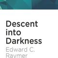 Cover Art for 9781799735908, Descent Into Darkness: Pearl Harbor, 1941, a Navy Diver's Memoir by Edward C. Raymer