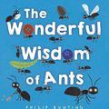 Cover Art for 9780593567784, The Wonderful Wisdom of Ants by Philip Bunting