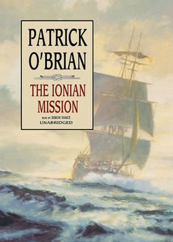 Cover Art for 9780786177837, The Ionian Mission by Patrick O'Brian, Simon Vance (Narrator)