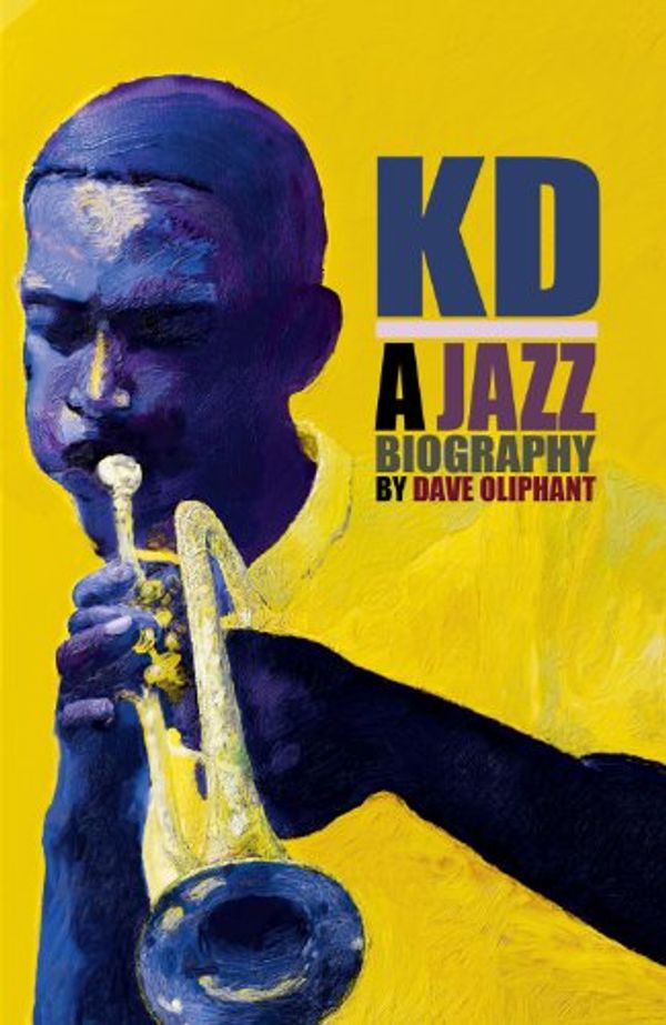 Cover Art for 9780916727956, Kd: A Jazz Biography by Dave Oliphant