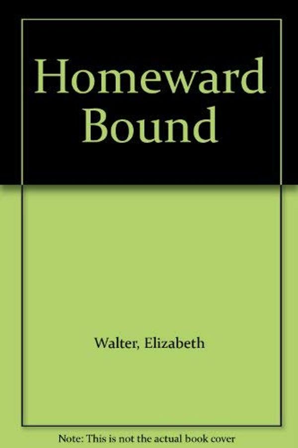 Cover Art for 9780747234210, Homeward Bound by Elizabeth Walter