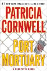 Cover Art for 9781101462966, Port Mortuary by Patricia Cornwell