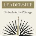 Cover Art for 9780141998695, Leadership: Six Studies in World Strategy by Henry Kissinger