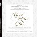 Cover Art for 9781610458405, Here Is Our God by Heather Anne Henderson