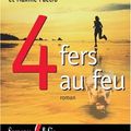 Cover Art for 9782709627726, 4 Fers au feu (French Edition) by James Patterson, Maxime Paetro